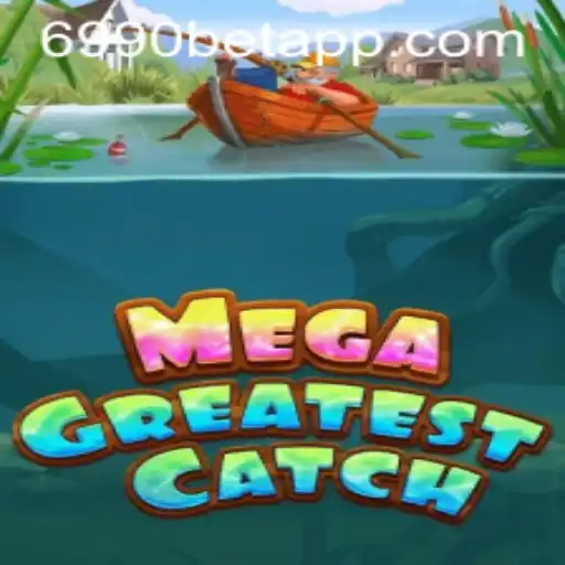 Explorando MegaGreatestCatch no 6990BET.com