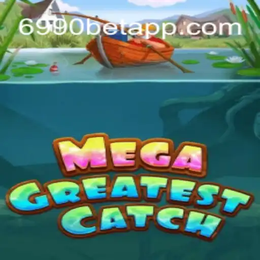 Explorando MegaGreatestCatch no 6990BET.com